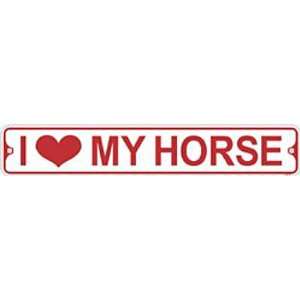  I Love My Horse Metal Sign 