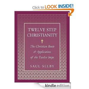  Twelve Step Christianity eBook Saul Selby Kindle Store