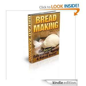 Making   The Secret To Successfully Making And Baking Bread A+ eBook 