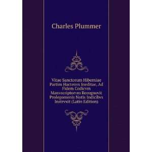   Hactenvs Ineditae (Latin Edition) Charles Plummer  Books