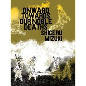    Onward Towards Our Noble Deaths [Paperback] Shigeru Mizuki Books