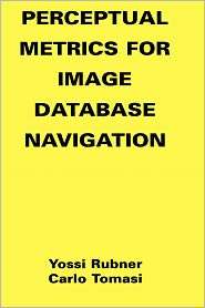 Perceptual Metrics for Image Database Navigation, (0792372190), Yossi 