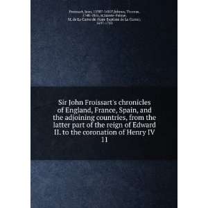  Sir John Froissarts chronicles of England, France, Spain 