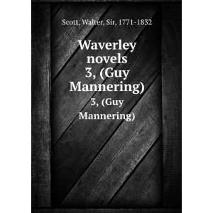   novels. 3, (Guy Mannering) Walter, Sir, 1771 1832 Scott Books
