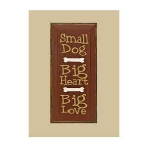  SaltBox Gifts C818SDBH Small Dog Big Heart Big Love Sign 