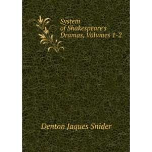   of Shakespeares Dramas, Volumes 1 2 Denton Jaques Snider Books