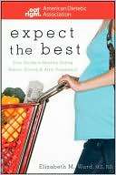 Expect the Best Your Guide to Healthy Eating Before, During, and 