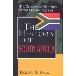 The History of South Africa[ THE HISTORY OF SOUTH AFRICA ] by Beck 