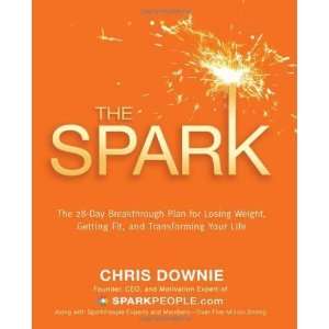  The Spark The 28 Day Breakthrough Plan for Losing Weight 