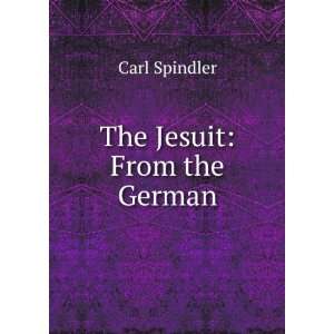  The Jesuit, Tr. from the German Carl Spindler Books