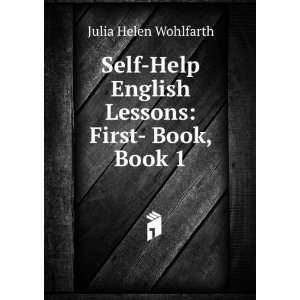  Self Help English Lessons First  Book, Book 1 Julia 