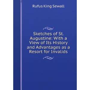  Sketches of St. Augustine With a View of Its History and 