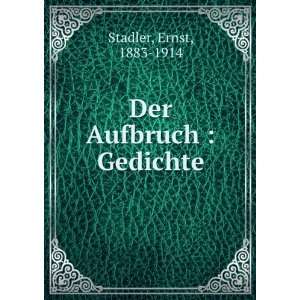  Der Aufbruch  Gedichte Ernst, 1883 1914 Stadler Books