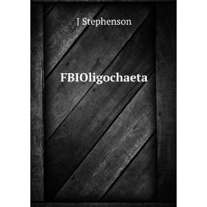  FBIOligochaeta J Stephenson Books
