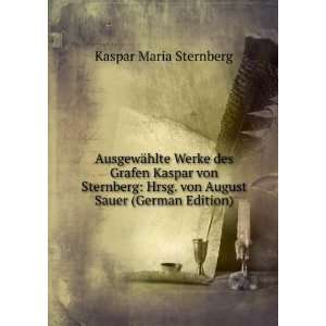   Hrsg. von August Sauer (German Edition) Kaspar Maria Sternberg Books