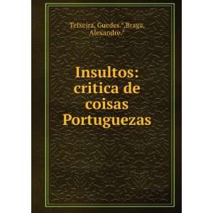  Insultos critica de coisas Portuguezas Guedes.*,Braga 