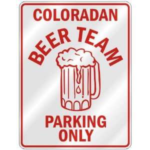   COLORADAN BEER TEAM PARKING ONLY  PARKING SIGN STATE 