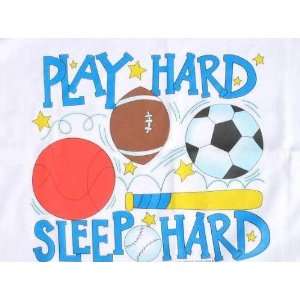   PLAY HARD   SLEEP HARD Sports Baseball Soccer Football Basketball