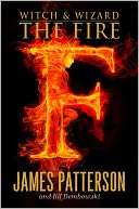   The Fire (Witch and Wizard Series #3) by James 
