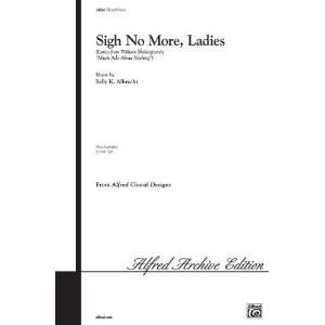 Sigh No More, Ladies Choral Octavo Choir Text from William 