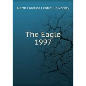  The Eagle. 1997 North Carolina Central University Books