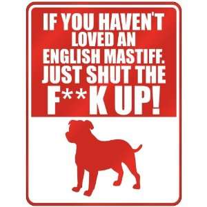  New  If U Havent Loved A English Mastiff , Just Shut The 