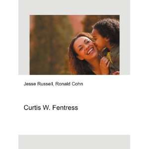  Curtis W. Fentress Ronald Cohn Jesse Russell Books