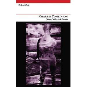   Charles Tomlinson (Oxford Poets) [Paperback] Charles Tomlinson Books