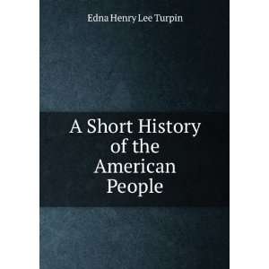   of the American People Edna Henry Lee Turpin  Books