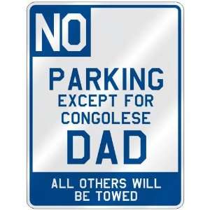  NO  PARKING EXCEPT FOR CONGOLESE DAD  PARKING SIGN 