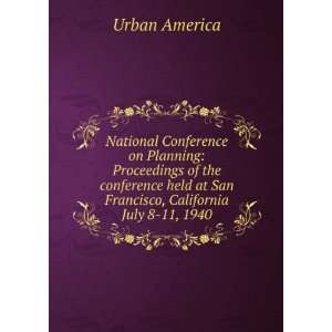   , California July 8 11, 1940 Urban America  Books