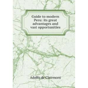  great advantages and vast opportunities Adolfo de Clairmont Books