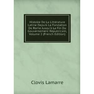   RÃ©publicain, Volume 2 (French Edition) Clovis Lamarre Books