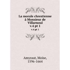   Monsieur de Villarnoul. v.4 pt 1 MoÃ¯se, 1596 1664 Amyraut Books