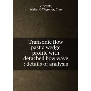   bow wave  details of analysis Walter G,Wagoner, Cleo Vincenti Books