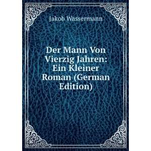   Jahren Ein Kleiner Roman (German Edition) Jakob Wassermann Books
