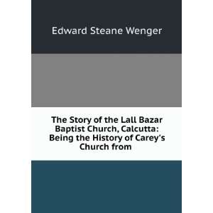   the History of Careys Church from . Edward Steane Wenger Books