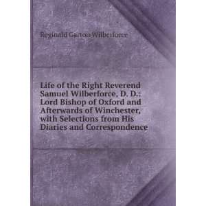   His Diaries and Correspondence Reginald Garton Wilberforce Books