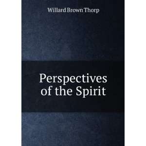 Perspectives of the Spirit Willard Brown Thorp  Books