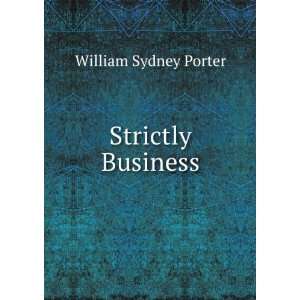  Strictly Business William Sydney Porter Books