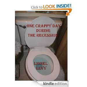 One Crappy Day during the Recession Lionel Levy  Kindle 