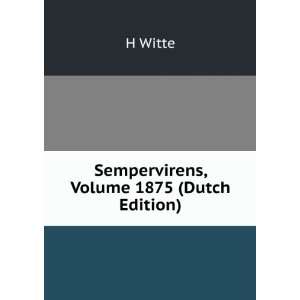  Sempervirens, Volume 1875 (Dutch Edition) H Witte Books