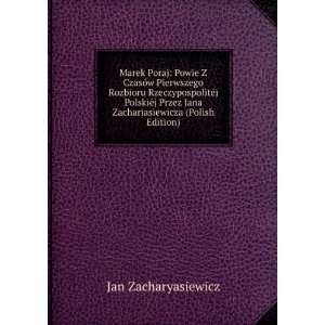   Jana Zachariasiewicza (Polish Edition) Jan Zacharyasiewicz Books