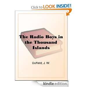 The Radio Boys in the Thousand Islands J. W. Duffield  