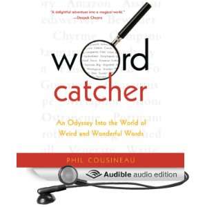 Wordcatcher An Odyssey into the World of Weird and Wonderful Words 