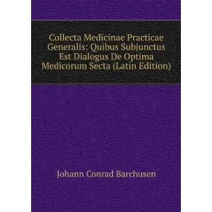   Optima Medicorum Secta (Latin Edition) Johann Conrad Barchusen Books