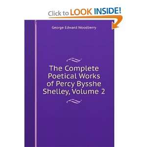   of Percy Bysshe Shelley, Volume 2 George Edward Woodberry Books