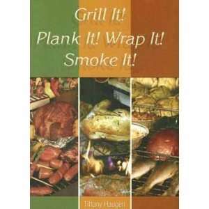 Grill It Plank It Wrap It Smoke It (9781571884169 