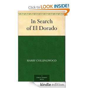 In Search of El Dorado Harry Collingwood  Kindle Store