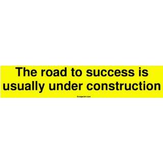   to success is usually under construction Bumper Sticker Automotive